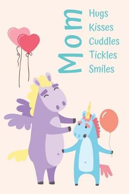 Book cover for MOM Hugs, Kisses, Cuddles, Tickles, Smiles