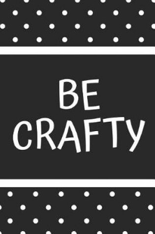 Cover of Be Crafty