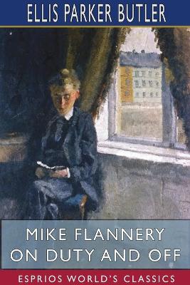 Book cover for Mike Flannery On Duty and Off (Esprios Classics)