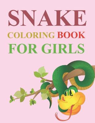 Book cover for Snake Coloring Book For Girls