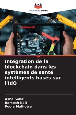 Cover of Int�gration de la blockchain dans les syst�mes de sant� intelligents bas�s sur l'IdO