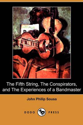 Book cover for The Fifth String, the Conspirators, and the Experiences of a Bandmaster (Dodo Press)