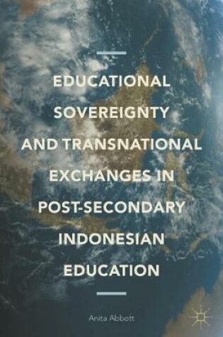 Cover of Educational Sovereignty and Transnational Exchanges in Post-Secondary Indonesian Education