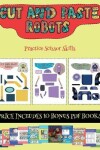 Book cover for Practice Scissor Skills (Cut and paste - Robots)