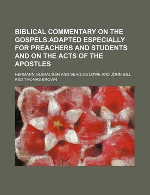 Book cover for Biblical Commentary on the Gospels.Adapted Especially for Preachers and Students and on the Acts of the Apostles