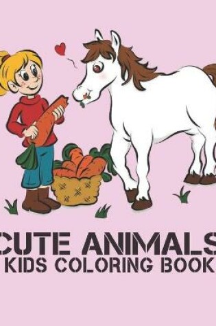 Cover of Cute Animals Kids Coloring Book