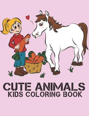 Book cover for Cute Animals Kids Coloring Book