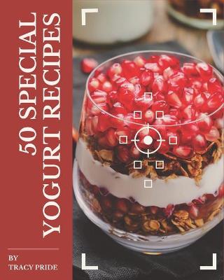 Book cover for 50 Special Yogurt Recipes