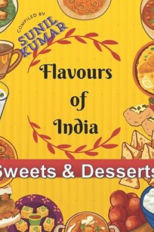 Cover of Flavours of India - Sweets & Desserts Vol- 1