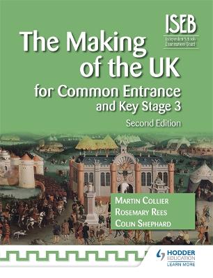 Book cover for The Making of the UK for Common Entrance and Key Stage 3 2nd edition