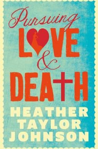 Cover of Pursuing Love and Death