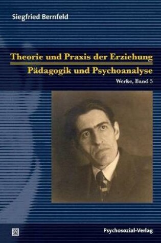 Cover of Theorie und Praxis der Erziehung/Padagogik und Psychoanalyse