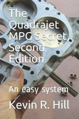 Cover of The Quadrajet MPG Secret, Second Edition