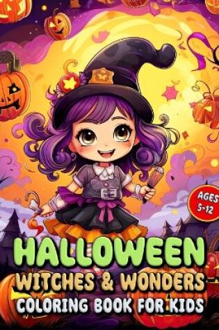 Cover of Halloween Witches & Wonders Coloring Book for Kids