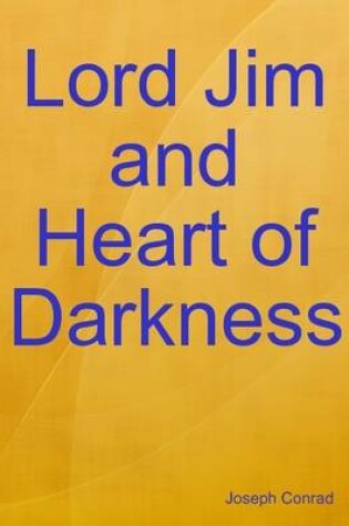 Cover of Lord Jim and Heart of Darkness