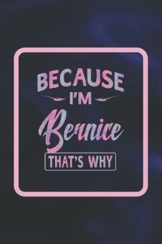 Cover of Because I'm Bernice That's Why