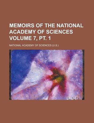 Book cover for Memoirs of the National Academy of Sciences Volume 7, PT. 1