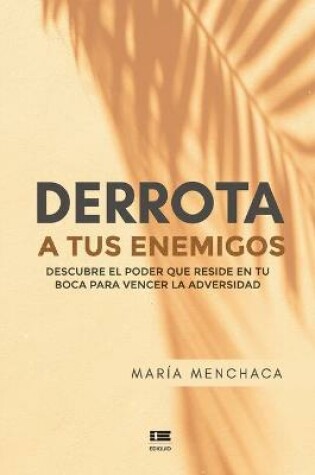 Cover of Derrota a tus enemigos