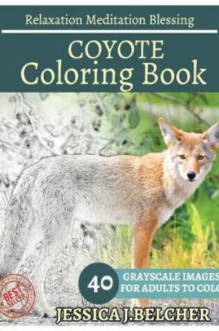 Cover of Coyote Coloring Book for Adults Relaxation Meditation Blessing