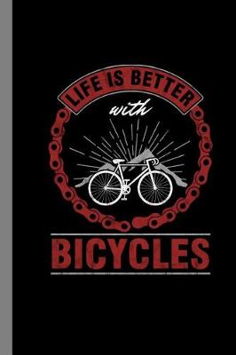 Book cover for Life Is Better With Bicycles