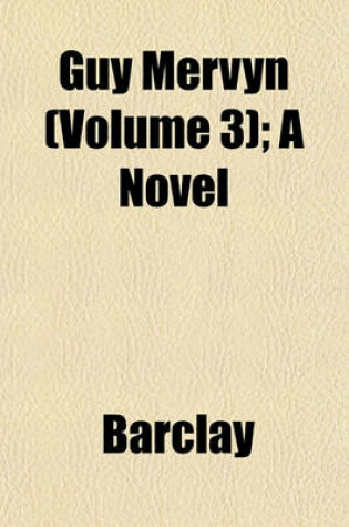 Cover of Guy Mervyn (Volume 3); A Novel