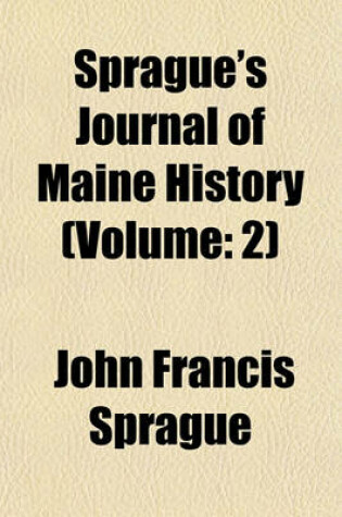 Cover of Sprague's Journal of Maine History (Volume