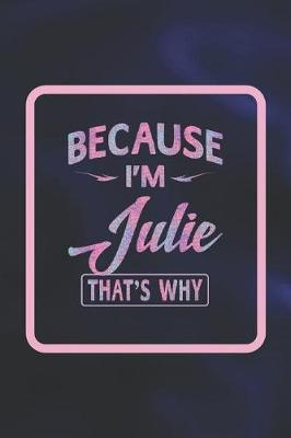 Book cover for Because I'm Julie That's Why