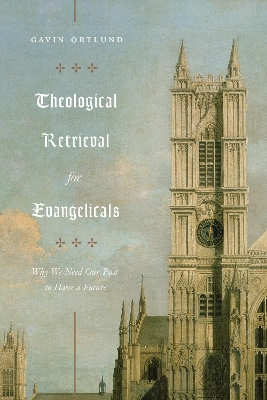 Book cover for Theological Retrieval for Evangelicals