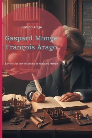 Cover of Gaspard Monge François Arago