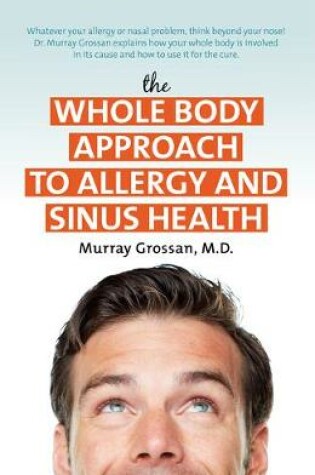 Cover of The Whole Body Approach to Allergy and Sinus Health