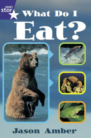 Cover of Rigby Star Shared Y1/P2 Non-Fiction: What Do I Eat? Framework Edition