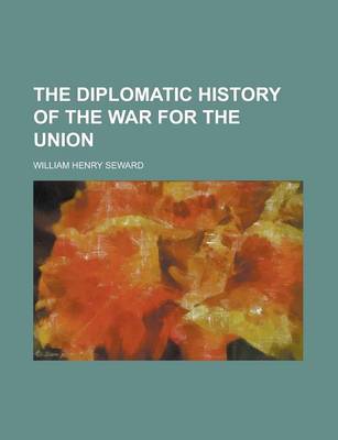 Book cover for The Diplomatic History of the War for the Union