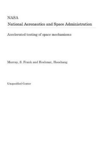 Cover of Accelerated Testing of Space Mechanisms