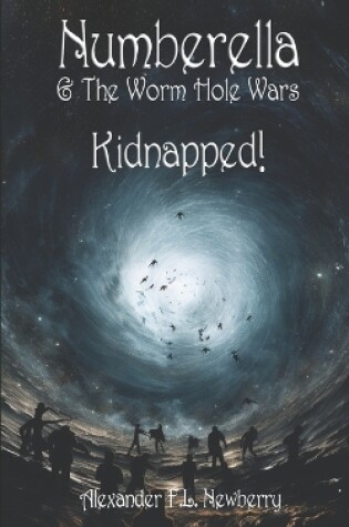 Cover of Numberella and The Worm Hole Wars - Kidnapped!