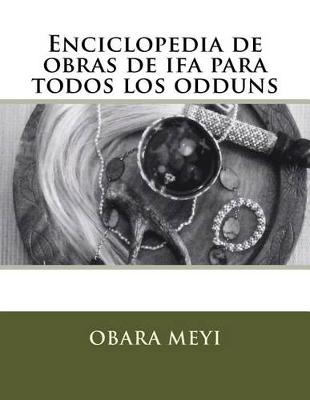 Book cover for Enciclopedia de Obraas de Ifa Para Todos Los Odduns