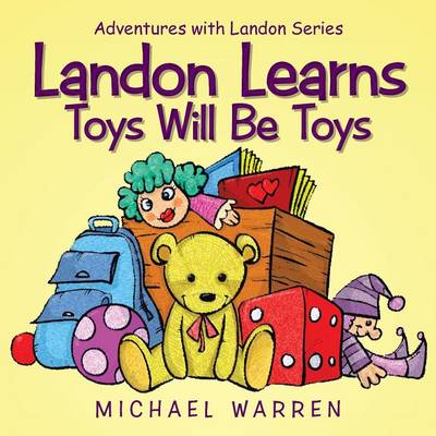 Book cover for Landon Learns Toys Will Be Toys