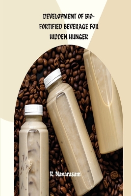 Book cover for Development of Bio-Fortified Beverage for Hidden Hunger