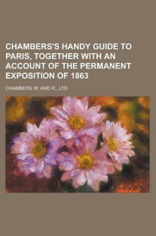 Cover of Chambers's Handy Guide to Paris, Together with an Account of the Permanent Exposition of 1863