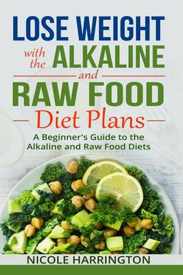 Book cover for Lose Weight with the Alkaline and Raw Food Diet Plans