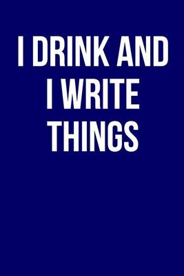Book cover for I Drink and I Write Things