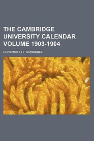 Cover of The Cambridge University Calendar Volume 1903-1904