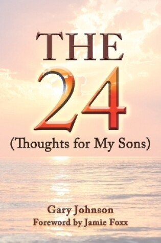 Cover of The 24 (Thoughts for my sons)