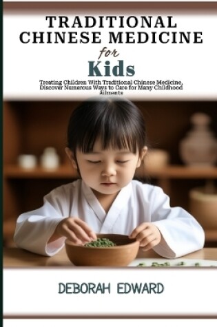 Cover of Ultimate Guide to Traditional Chinese Medicine for Kids