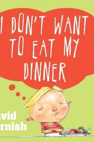 Cover of I Don't Want to Eat My Dinner