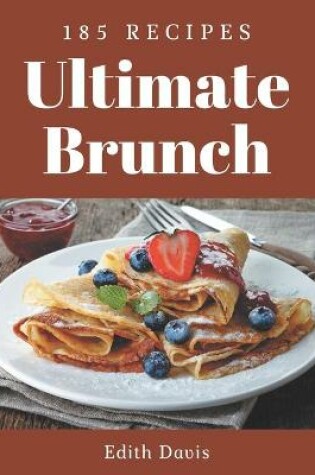 Cover of 185 Ultimate Brunch Recipes