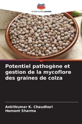 Cover of Potentiel pathogène et gestion de la mycoflore des graines de colza