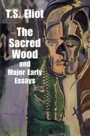 Cover of Sacred Wood & Major Early Essays