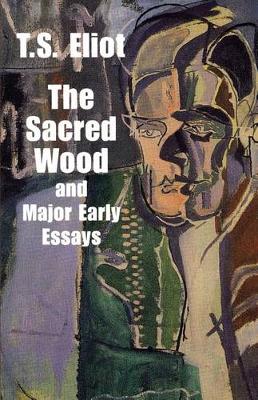 Book cover for Sacred Wood & Major Early Essays