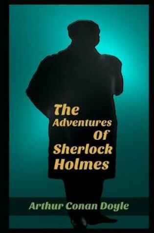 Cover of The Adventures of Sherlock Holmes By Conan Doyle Annotated Literary Novel