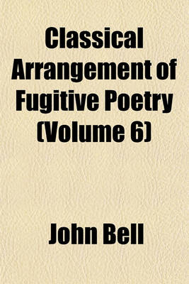 Book cover for Classical Arrangement of Fugitive Poetry (Volume 6)